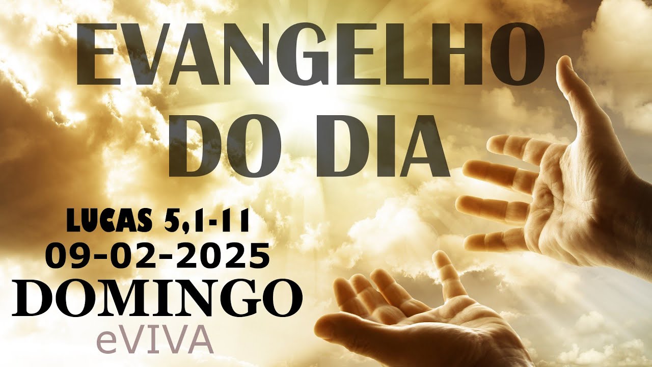 EVANGELHO DO DIA 09/02/2025  Lc 5,1-11 HOMILIA DIÁRIA DE HOJE LITURGIA DIÁRIA eVIVA