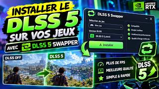 Installer le DLSS 5 sur vos jeux : le guide ultime avec DLSS 5 Swapper !