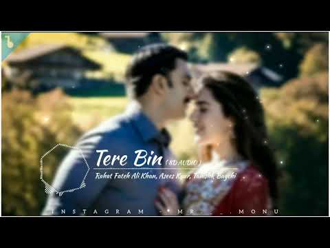 Tere Bin | 8D AUDIO | Ranveer Singh Sara Ali Khan | Tanishk Bagchi, Rahat Fateh Ali Khan, Asees Kaur