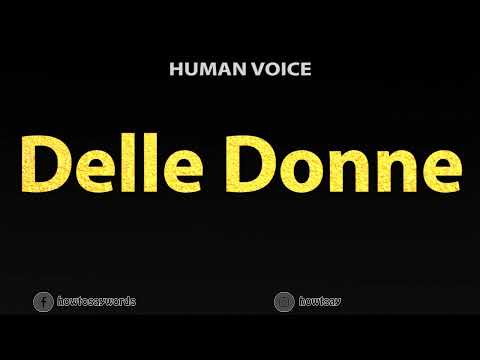 How To Pronounce Delle Donne