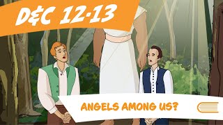 Come Follow Me LDS - Doctrine and Covenants (D&C) 12-13 (Feb 8-14) - Angels Among Us?