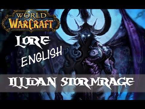 World of Warcraft NPC Lore #03 - Illidan Stormgrimm (English) [HD]