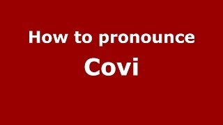 How to pronounce Covi