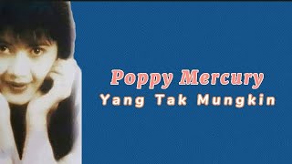 Download lagu YANG TAK MUNGKIN || poppy Mercury(VIDEO LIRIK) mp3