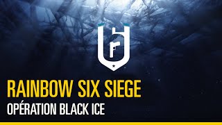 Rainbow Six Siege - Opération Black Ice
