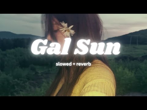 Gal Sun (Slowed + Reverb) | Aesthetic Punjabi Vibes 🌙