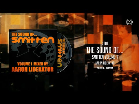 (2001) The Sound Of... Smitten Volume 1 - Aaron Liberator
