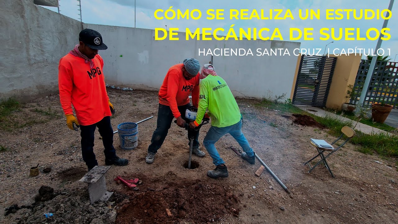 COMO SE REALIZA UN ESTUDIO DE MECÁNICA DE SUELOS | HACIENDA SANTA CRUZ | CAPÍTULO 1
