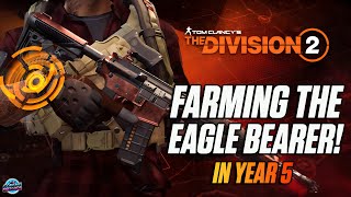 How To Get The Eagle Bearer In The Division 2 - Best Way To Farm Exotics - Year 5 Tips & Tricks!