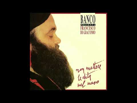 Francesco·Di·Giacomo - Non·mettere·le·dita·nel·naso Full Album 1989