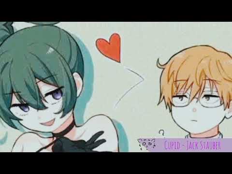 NIGHTCORE Cupid - Jack Stauber