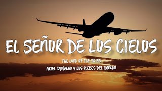 El Señor De Los Cielos - Ariel Camacho y Los Plebes Del Rancho (Letra/English Lyrics)