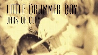 Little Drummer Boy - Jars of Clay