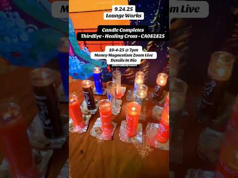 9•24•25 LOUNGE WORKS & CANDLE COMPLETES FOR TODAY