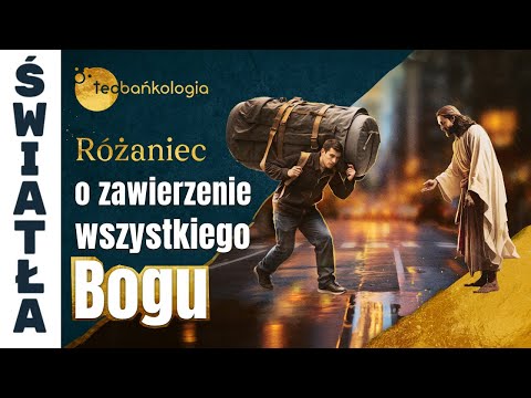 Różaniec Teobańkologia o zawierzenie wszystkiego Bogu 21.11 Czwartek