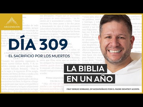 Día 309: El sacrificio por los muertos — La Biblia en un Año (con Fray Sergio Serrano, OP)