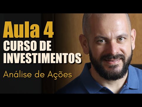 Aula 4 - CURSO DE INVESTIMENTOS: Análise de Ações.
