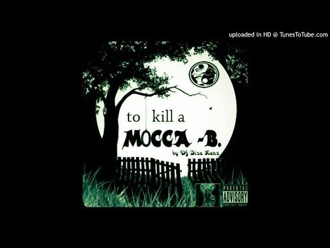 To Kill A Mocca B - Mocca B produced by DJ Siza Hanz