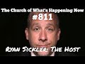 The Church: #811 - Ryan Sickler: The Host