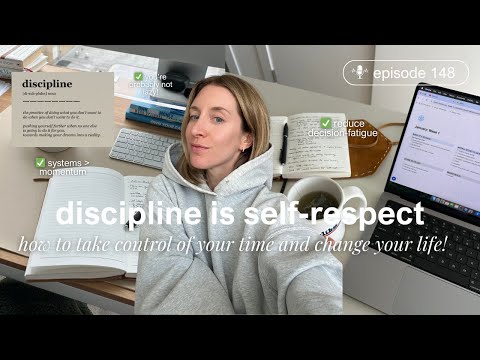 148. How to Enter Your ~Discipline Era~ and Start Respecting Your Time to Change Your Life