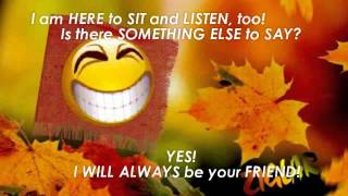 I Will Always Be Your Friend!