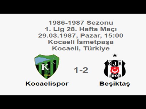 Kocaelispor 1-2 Beşiktaş 29.03.1987 - 1986-1987 Turkish 1st League Matchday 28