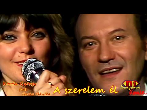Korda György feat. Csuka Mónika - Szerelem él (Dj Danceman Remix Video Edit)
