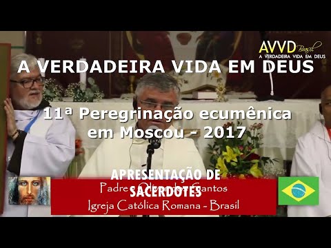 AVVD - MOSCOU 2017 - 11ª PEREGRINAÇÃO - APRESENTAÇÃO DE SACERDOTES PARTICIPANTES