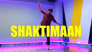 Shaktimaan | Seedhe Maut x Sez On The Beat || Himanshu Dulani Dance Choreography