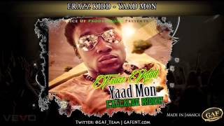 Frazz Kidd - Yaad Mon - March 2014 | @GAF_Team