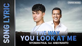 Download lagu Nyoman Paul, Andi Rianto - The Way You Look At Me (Lyric Video, Piano Version) mp3