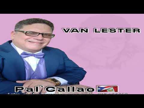 Van Lester - pal' Callao (homenaje al Callao)