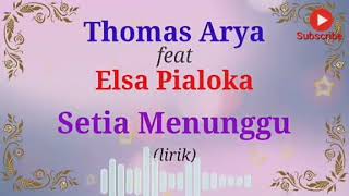 Download lagu Elsa Pitaloka feat Thomas Arya - Setia Menunggu (lirik) mp3 Download lagu Elsa Pitaloka feat Thomas Arya - Setia Menunggu (lirik) mp3