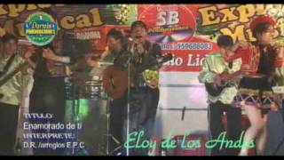 Enamorado de ti Eloy De Los Andes Concierto En Arequipa