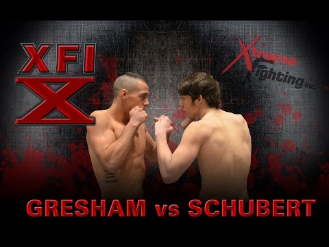 XFI10: FIGHT 04 - Gresham vs Schubert