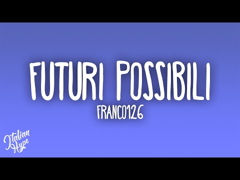 Franco126 - Futuri Possibili