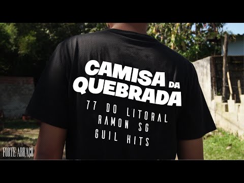 CAMISA DA QUEBRADA - MC Ramon SG, MC 77 do Litoral, Guil Hits