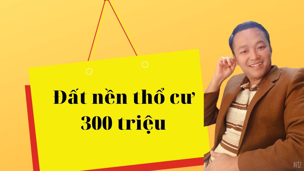 300tr thì nên đầu tư đất ở đâu?