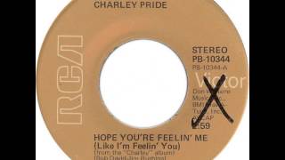 Charley Pride ~ I Hope You&#39;re Feelin&#39; Me