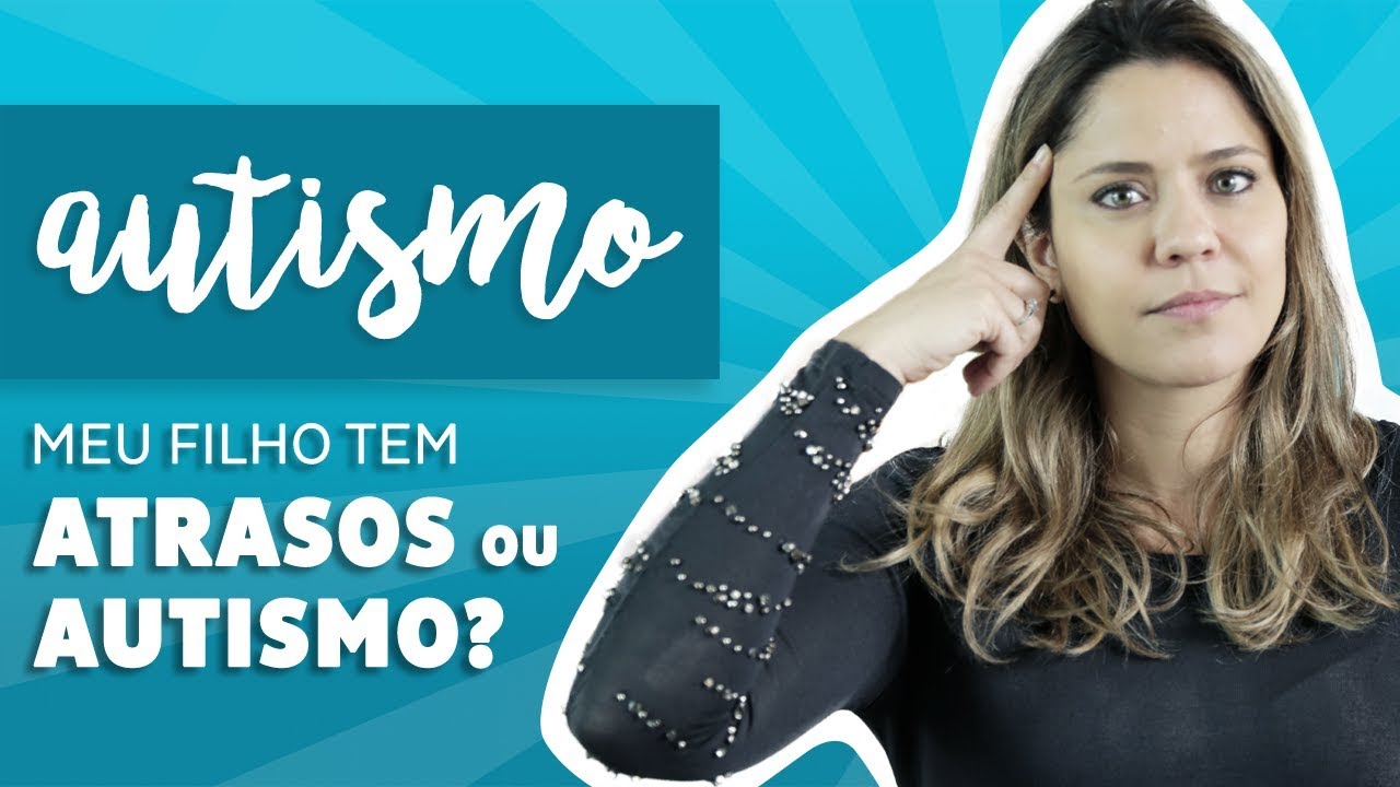 Dúvidas - Atraso ou Autismo?