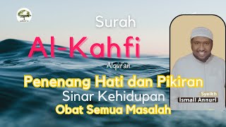 Download lagu Surah Al Kahfi Ismail Annuri Merdu سورة الكهف mp3 Download lagu Surah Al Kahfi Ismail Annuri Merdu سورة الكهف mp3