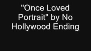 &quot;Once Loved Portrait&quot; by No Hollywood Ending
