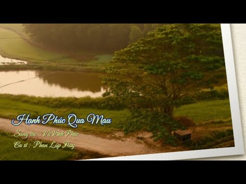 Hạnh phúc qua mau - Phan Lập Huy