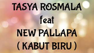Download lagu TASYA ROSMALA ft NEW PALLAPA _ KABUT BIRU Lirik mp3