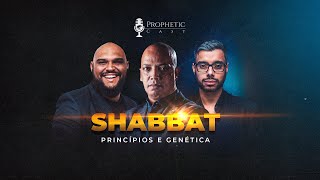 Prophetic Cast - Shabbat, Princípios e a Genética