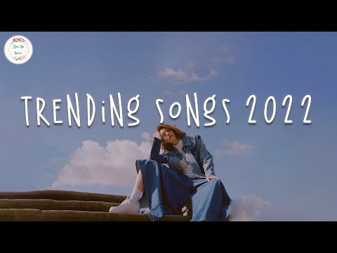 Trending songs 2022 🍧 Best tiktok songs ~ Viral hits 2022