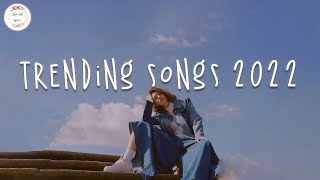 Download lagu Trending songs 2022 Best tiktok songs Viral hits 2... mp3