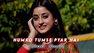 Download lagu Humko Tumse Pyar Hai Lofi(slowed reverb) mp3