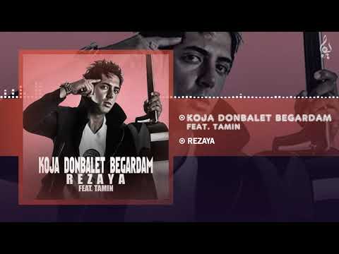 Rezaya - koja Donbalet Begardam (feat. Tamin) | OFFICIAL TRACK رضایا - کجا دنبالت بگردم