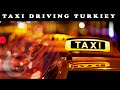 TAXI DRIVING TURKEY